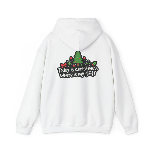 Christmas Hoodie — "Today is Christmas, Where is my gift?" Holiday Sweatshirt
