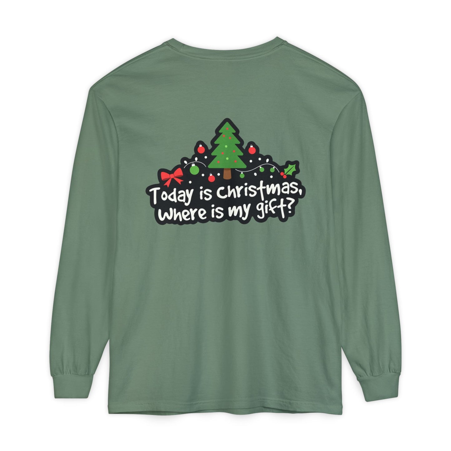 Christmas Tree Long Sleeve Tee — "Today is Christmas, Where is my gift?"
