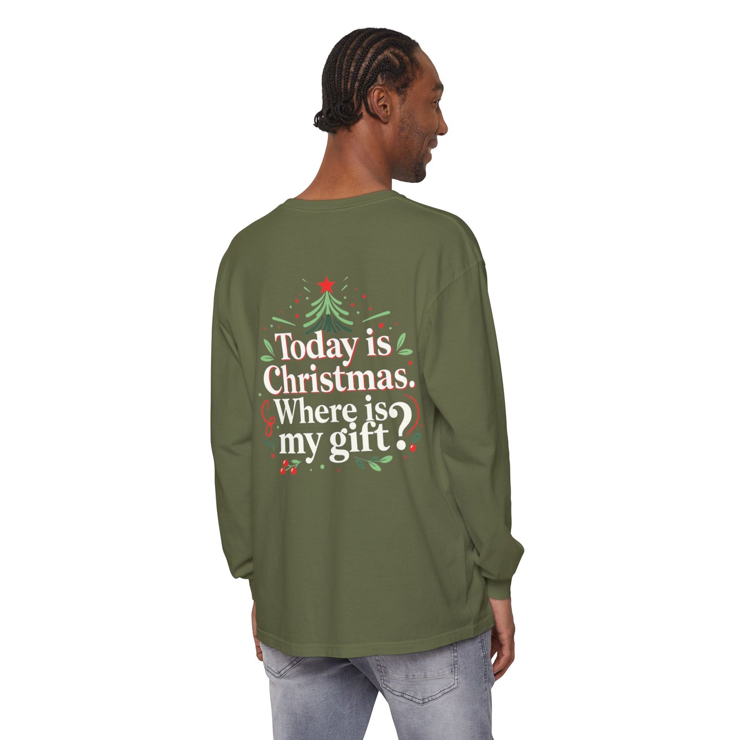 Christmas Long Sleeve Tee — "Today is Christmas. Where is my gift?" Holiday Shirt