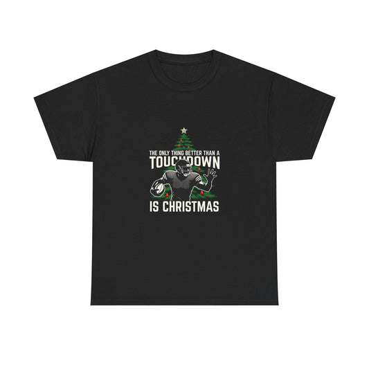 Christmas Football T‑Shirt — "The Only Thing Better Than a Touchdown Is Christmas"