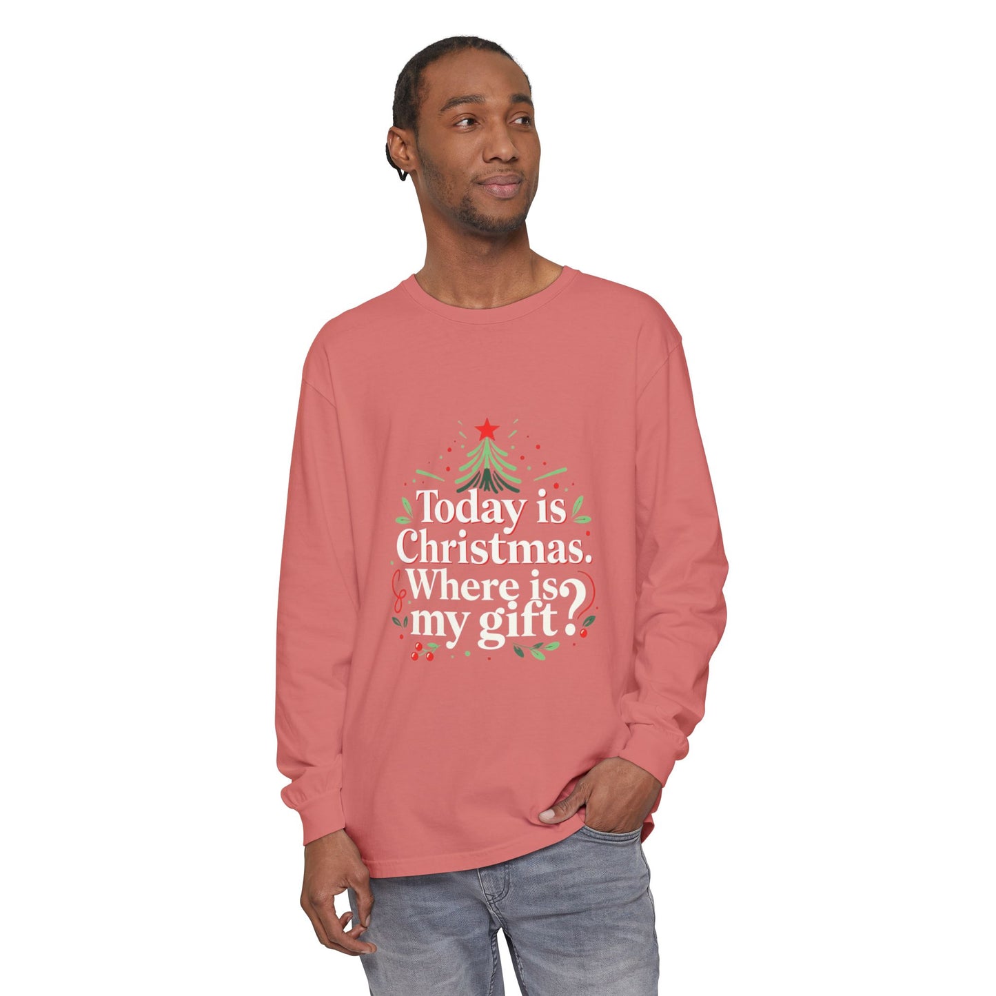 Christmas Long Sleeve Tee — "Today is Christmas. Where is my gift?" Holiday Shirt