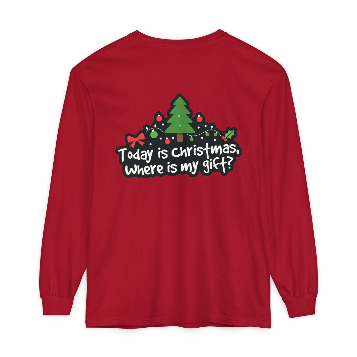 Christmas Tree Long Sleeve Tee — "Today is Christmas, Where is my gift?"