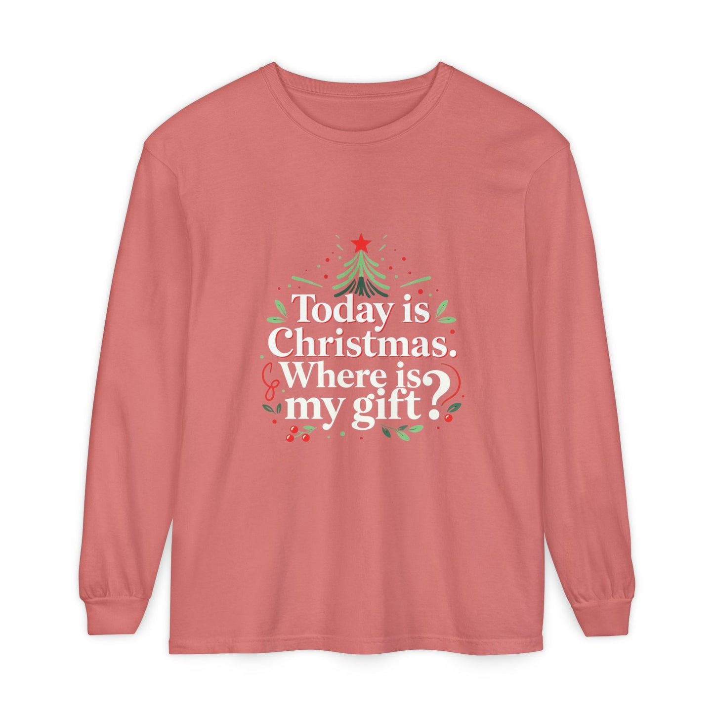 Christmas Long Sleeve Tee — "Today is Christmas. Where is my gift?" Holiday Shirt