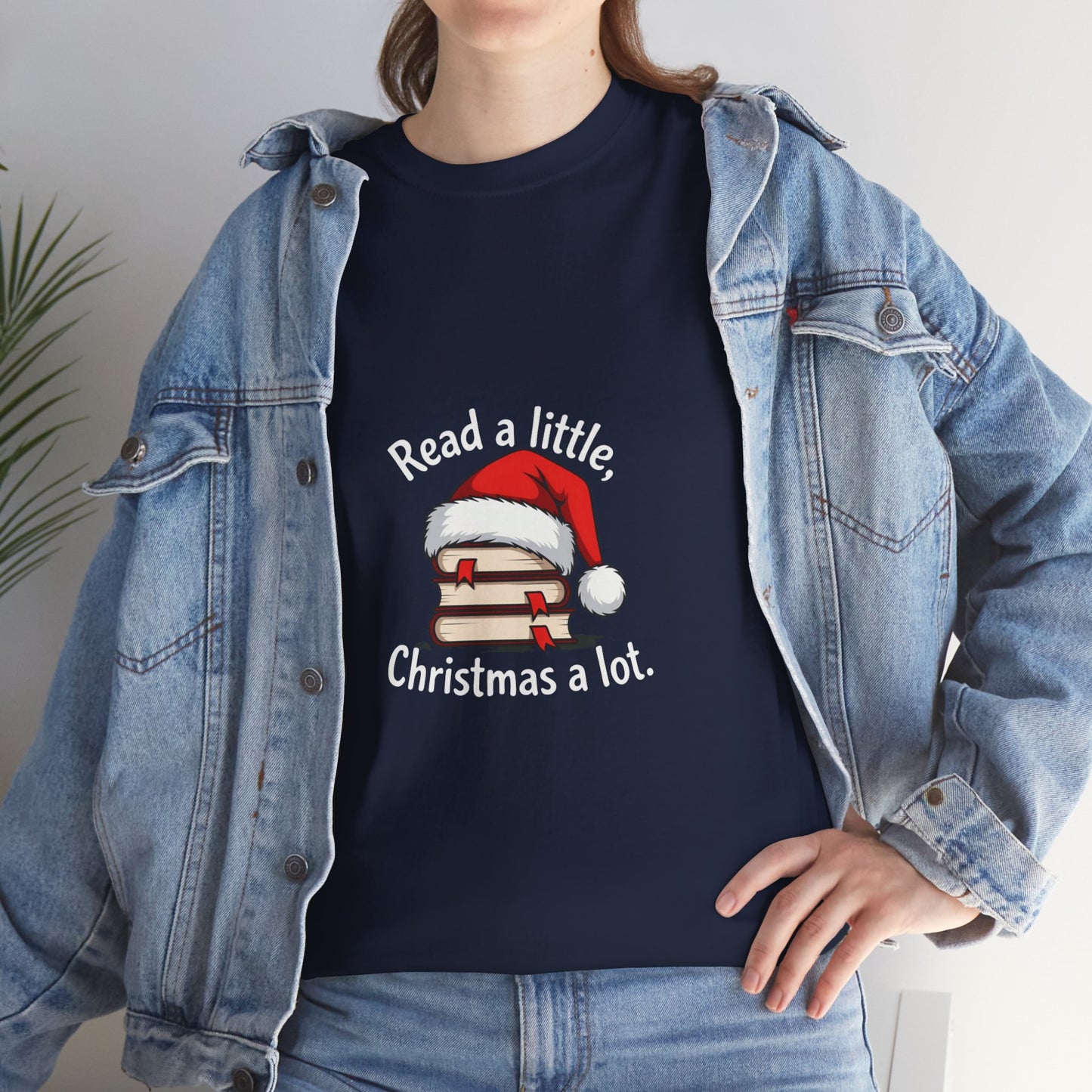 Christmas Reading Tee — "Read a little, Christmas a lot" Holiday Book Lover T-Shirt