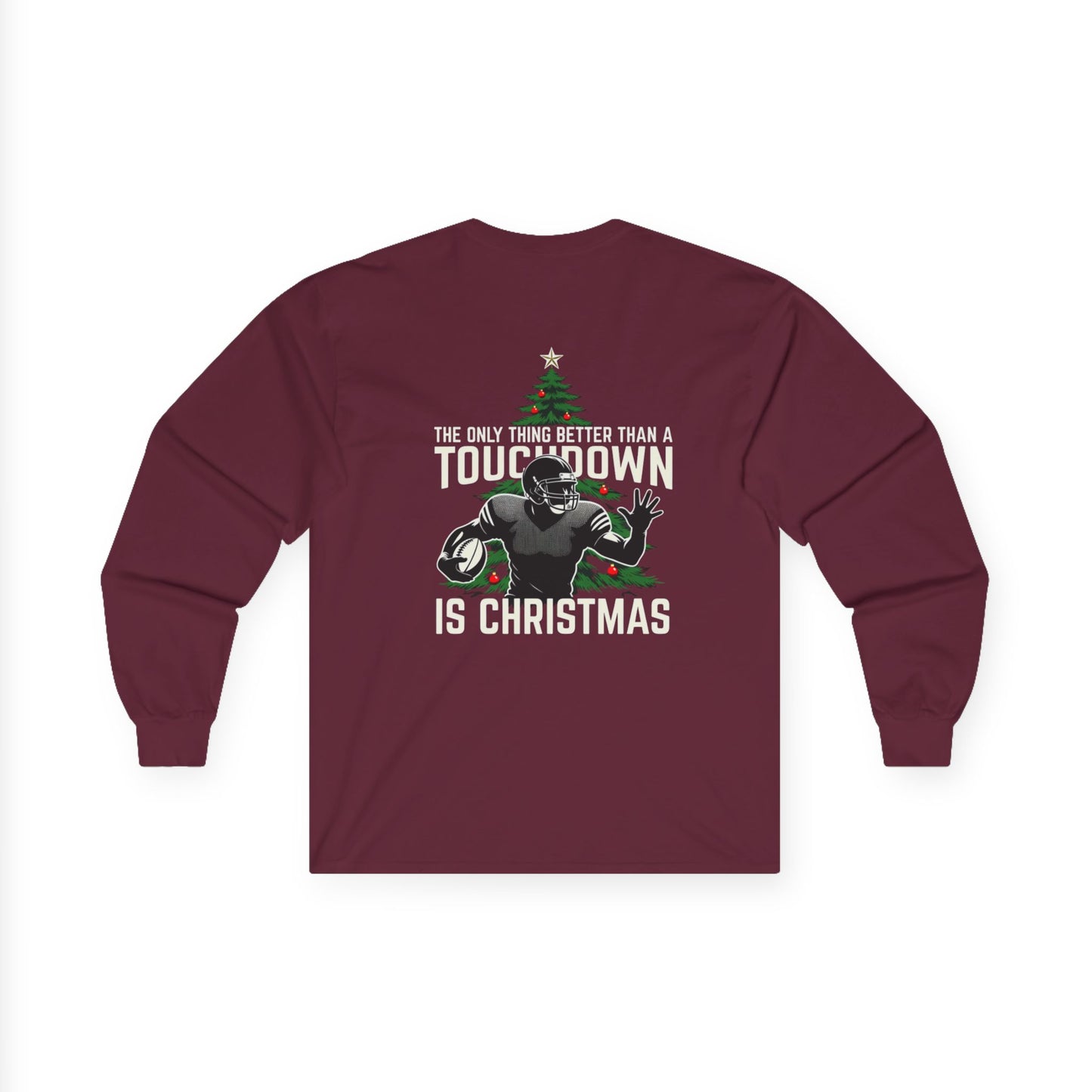 Christmas Football Long Sleeve Tee — "The Only Thing Better Than a Touchdown Is Christmas"