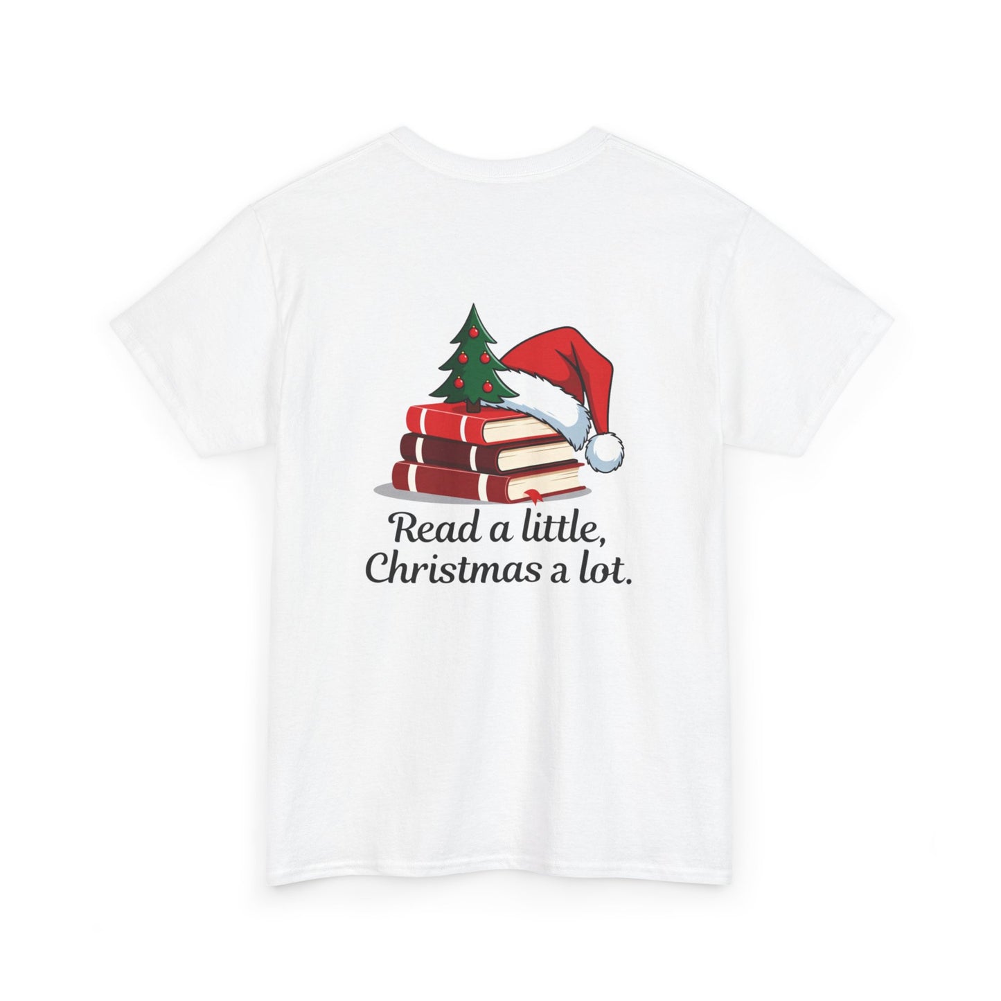 Christmas Reading T-Shirt — "Read a little, Christmas a lot." Book Lover Holiday Tee